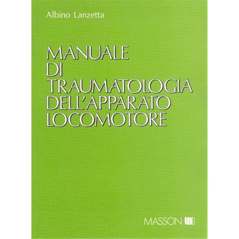 Manuale di traumatologia dell`apparato locomotore